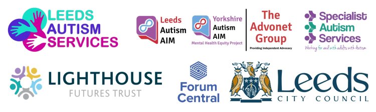 Image contains the logos for the different organisations behind AutistiCon. They are:
Leeds Autism Services, Leeds Autism Aim, Yorkshire Autism Aim, Advonet, Specialist Autism Services, Forum Central, Lighthouse Futures Trust and Leeds City Council.