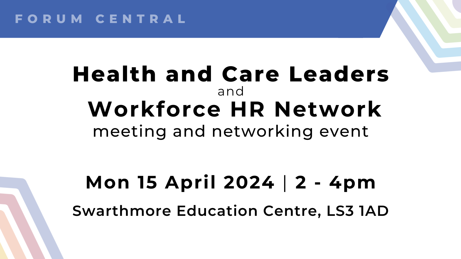 graphic for the Health and Care leaders and Workforce HR Network meeting. monday 15 april 2 PM to 4 PM at Swarthmore education cantre