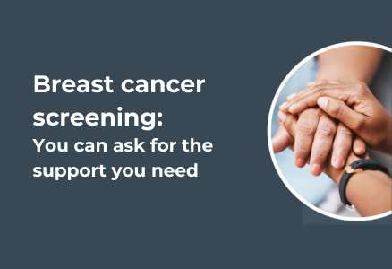Text reads: Breast cancer screening: You can ask for the support you need