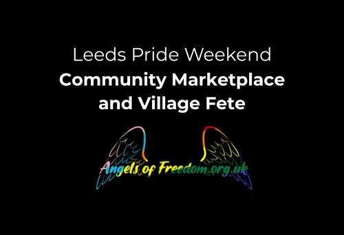 Community Marketplace and Village Fete Leeds Pride Weekend. Image features the Angels of Freedom logo