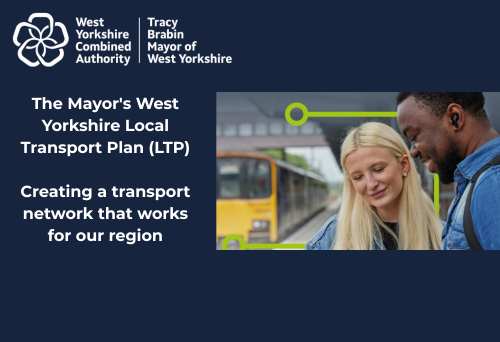 The Mayor's West Yorkshire Local Transport Plan (LTP) Creating a transport network that works for our region